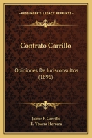 Contrato Carrillo: Opiniones De Jurisconsultos (1896) 1166416429 Book Cover