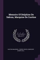 Memoirs of Delphine de Sabran, Marquise de Custine 1342495152 Book Cover