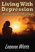 Living With Depression: Journeys to Healing 047351088X Book Cover