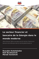 Le secteur financier et bancaire de la Géorgie dans le monde moderne (French Edition) 6209961517 Book Cover