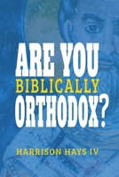 Are You (Biblically) Orthodox? B0CQ5Q55P3 Book Cover