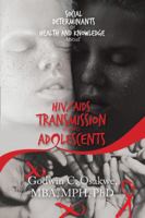 Social Determinants of Health and Knowledge About Hiv/Aids Transmission Among Adolescents 1532065655 Book Cover