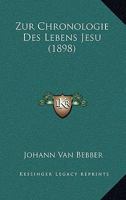 Zur Chronologie Des Lebens Jesu (1898) 1160274878 Book Cover