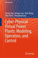 Cyber-Physical Virtual Power Plants: Modeling, Operation, and Control (Power Systems) 9819653576 Book Cover