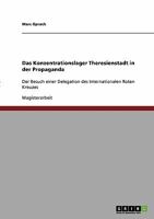 Das Konzentrationslager Theresienstadt in der Propaganda: Der Besuch einer Delegation des Internationalen Roten Kreuzes 3638921263 Book Cover