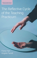 The Reflective Cycle of the Teaching Practicum 1781798486 Book Cover