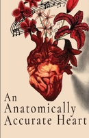 An Anatomically Accurate Heart B0GTHTGYJM Book Cover