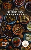 The Nutrition Hoax: A sick population is a profitable one B0F3RV9RG1 Book Cover