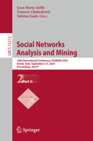 Social Networks Analysis and Mining: 16th International Conference, Asonam 2024, Rende, Italy, September 2-5, 2024, Proceedings, Part II 3031785371 Book Cover
