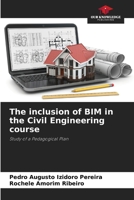 The inclusion of BIM in the Civil Engineering course 6208189616 Book Cover