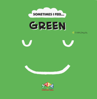 Sometimes I Feel Green 1911689126 Book Cover