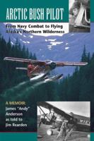 Arctic Bush Pilot 0945397836 Book Cover