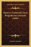 Maurycy Goslawski Zarys Biograficzno Literacki (1898) 1166284034 Book Cover