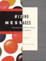 Mixing Messages: Graphic Design in Contemporary Culture 156898099X Book Cover