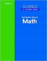 Science, A Closer Look, Grade 6, Building Skills: Math 0022840060 Book Cover