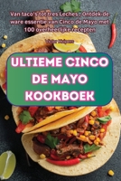 Ultieme Cinco de Mayo Kookboek (Dutch Edition) 1836237200 Book Cover