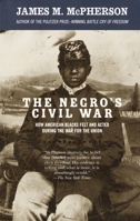 The Negro's Civil War: How American Blacks Felt and Acted During the War for the Union 0345371208 Book Cover