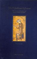 The Rebellious Reformer: The Drawings and Paintings of Riza-Yi Abbasi of Isfahan 1850432430 Book Cover