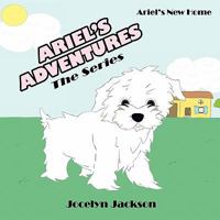 Ariel's Adventures: The Series: Ariel's New Home 1449703836 Book Cover