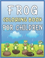 Frog Coloring Book for Children: 40 Frog Pattern Coloring Pages | Delightful & Decorative Collection! 1673650554 Book Cover