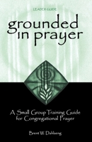 Grounded in Prayer Ldr 0806646772 Book Cover