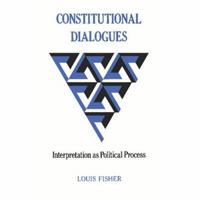 Constitutional Dialogues: Interpretation As Political Process 0691022879 Book Cover