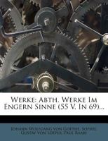 Werke: Abth. Werke Im Engern Sinne (55 V. In 69)... 127859373X Book Cover