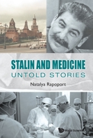 Untold Stories of Pioneers in Medical Sciences Under Stalin's Tyranny 9811209170 Book Cover