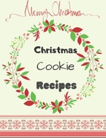 Merry Christmas. Christmas Cookie Recipes.: Recipe Journal Book to Write In Favorite Recipes and Notes. Recipes-trim-size-book-to-write-in-8.5-x-11-no-bleed-126-pages-cover-size-17.54-x-11.25-inch 167472232X Book Cover