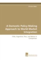 A Domestic Policy-Making Approach to World Market Integration 3838101014 Book Cover