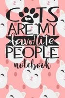 Cats Are My Favorite People - Notebook: Cute Cat Themed Notebook Gift For Women 110 Blank Lined Pages With Kitty Cat Quotes 1710292172 Book Cover