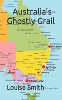 Australia's Ghostly Grail B0BVCWQQZR Book Cover