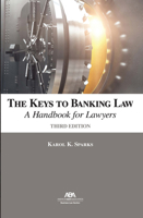 The Keys to Banking Law: A Handbook for Lawyers, Third Edition B0DJV9PMWT Book Cover