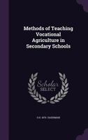 Methods of Teaching Vocational Agriculture in Secondary Schools 1359640673 Book Cover