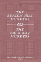 The Roger Scarlett Mysteries, Vol. 1: The Beacon Hill Murders / The Back Bay Murders 1616464216 Book Cover