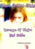 Ghoul Getter Girls: Revenge of Elmira and Sable 1300876417 Book Cover