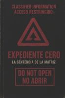 "EXPEDIENTE CERO: La Sentencia de la Matriz": RGC y la Frecuencia de Resonancia Cero (FRC): Cómo la Lógica Fría esclavizó a la conciencia a través de la Entropía Causal (S I ) para impedir la DCNL B0G2J7NCM9 Book Cover