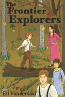 The Frontier Explorers 109619211X Book Cover