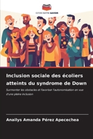 Inclusion sociale des écoliers atteints du syndrome de Down (French Edition) 6206949729 Book Cover