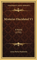 Mysteries Elucidated V1: A Novel 1437065996 Book Cover