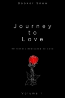 Journey To Love: 40 Letters Dedicated to Love Volume 1 B08HPY49ZJ Book Cover