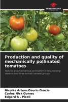 Production and quality of mechanically pollinated tomatoes 6208175305 Book Cover