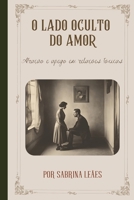 O LADO OCULTO DO AMOR: Atração e apego em relações tóxicas (Portuguese Edition) B0DS8VZKRM Book Cover