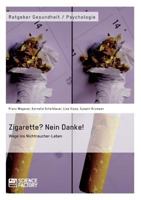 Zigarette? Nein Danke! Wege Ins Nichtraucher-Leben 3956871324 Book Cover