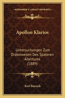 Apollon Klarios: Untersuchungen Zum Orakelwesen Des Spateren Altertums (1889) 1160791252 Book Cover
