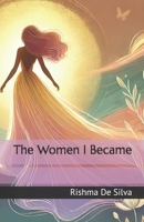 The Women I Became 9696492626 Book Cover