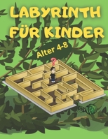 Labyrinth für Kinder Alter 4-8: Labyrinthe für Kinder im Alter von 4 bis 8 Jahren: Labyrinth-Aktivitätsbuch | 4-6, 6-8 | Arbeitsmappe für Spiele, ... (Deutsch) Taschenbuch (German Edition) B08JLKL7XL Book Cover