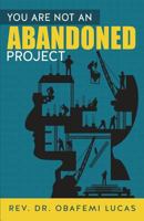 You Are Not an Abandoned Project 1628398698 Book Cover