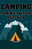 Camping Dominikanische Republik - Reisetagebuch: Urlaubsplaner f�r deine Reise im Zelt, Wohnmobil, Wohnwagen oder Campervan Checklisten Kontaktdaten Packliste Platz f�r Fotos und Zeichnungen 108 Seite 1677514906 Book Cover