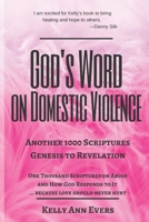 God's Word on Domestic Violence, from Genesis to Revelation: Another 1000 Scriptures on Abuse, and How God Responds to It... Genesis to Revelation B0915GWY94 Book Cover